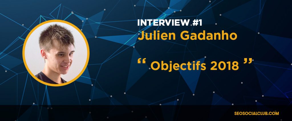 Visuel « Interview #1 : Julien Gadanho, objectifs 2018 » avec son portrait
