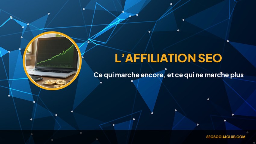 Bannière « L'affiliation SEO : ce qui marche encore, et ce qui ne marche plus » avec un rond jaune montrant un ordinateur portable et une courbe de croissance verte sur fond bleu